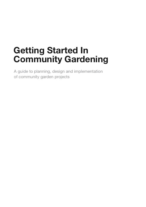 Getting started in community gardening: a guide to planning, design and implementation of community garden projects Getting started in community gardening: a guide to planning, design and implementation of community garden projects