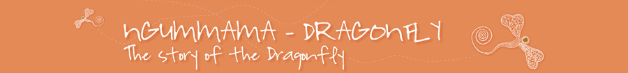 "Ngummama - Dragonfly: the story of the Dragonfly"